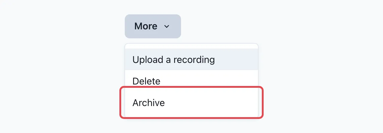 The More menu at the bottom of a recording, with Archive outlined in red