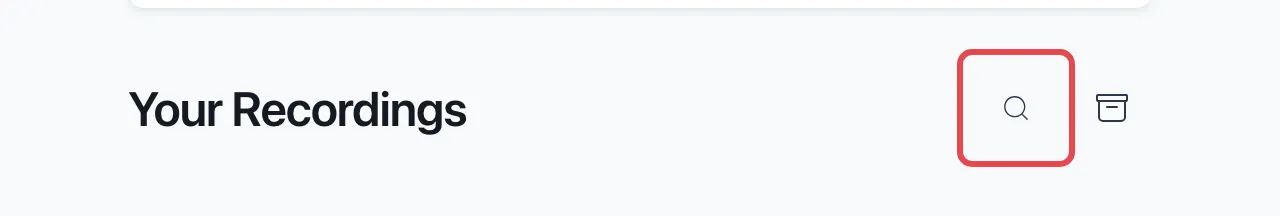 The Your Recordings heading with the search button outlined in red